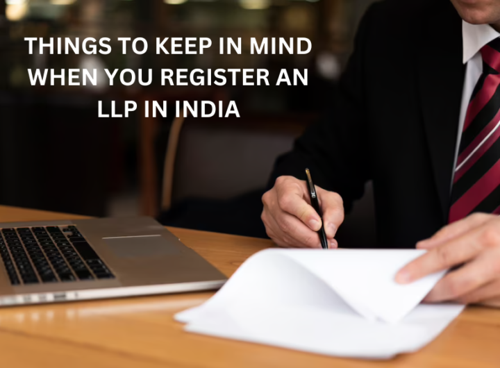 Things to keep in Mind when you register an LLP in India