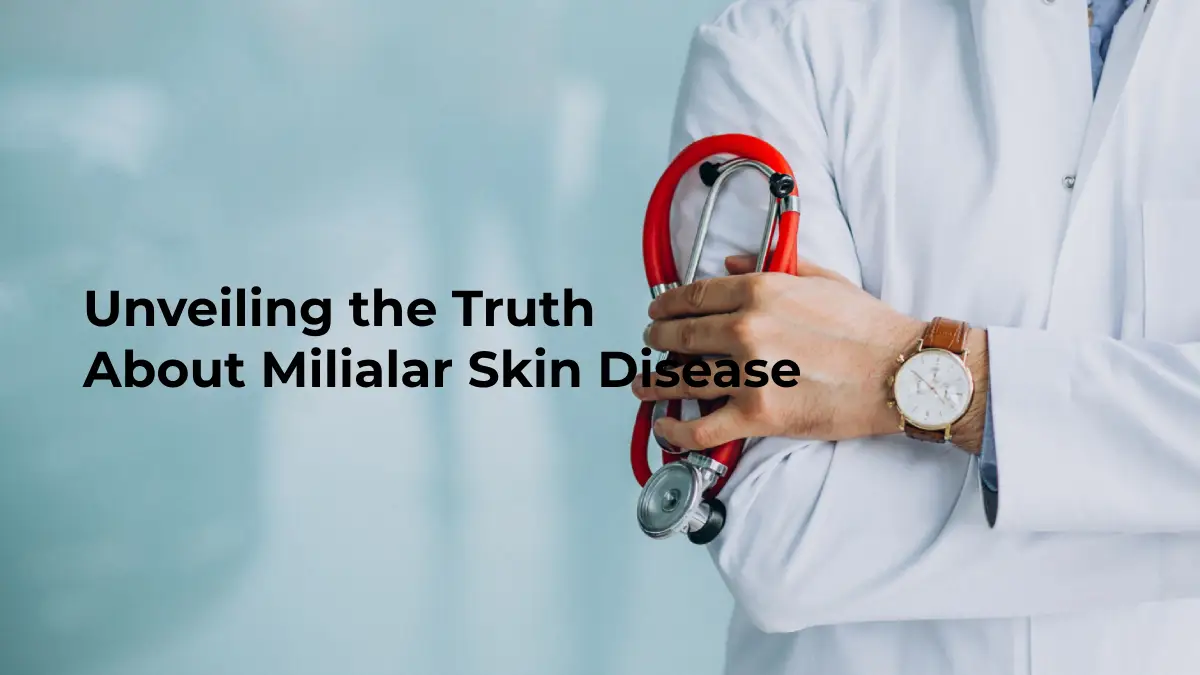Unveiling the Truth About Milialar Skin Disease